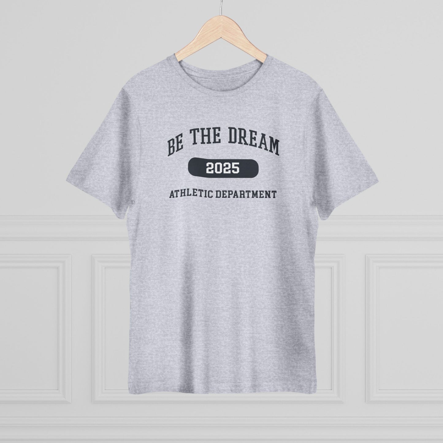 Be The Dream 2025 Athletic Department T-Shirt