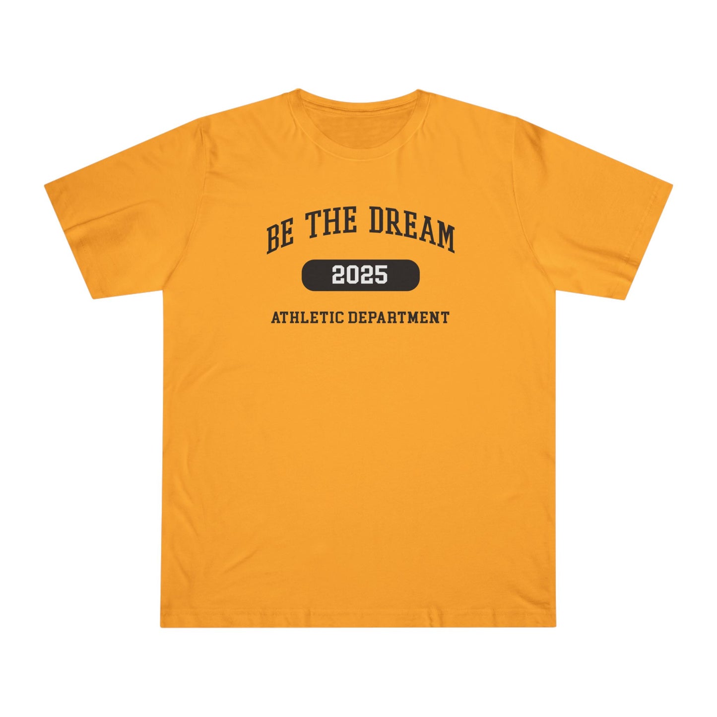 Be The Dream 2025 Athletic Department T-Shirt