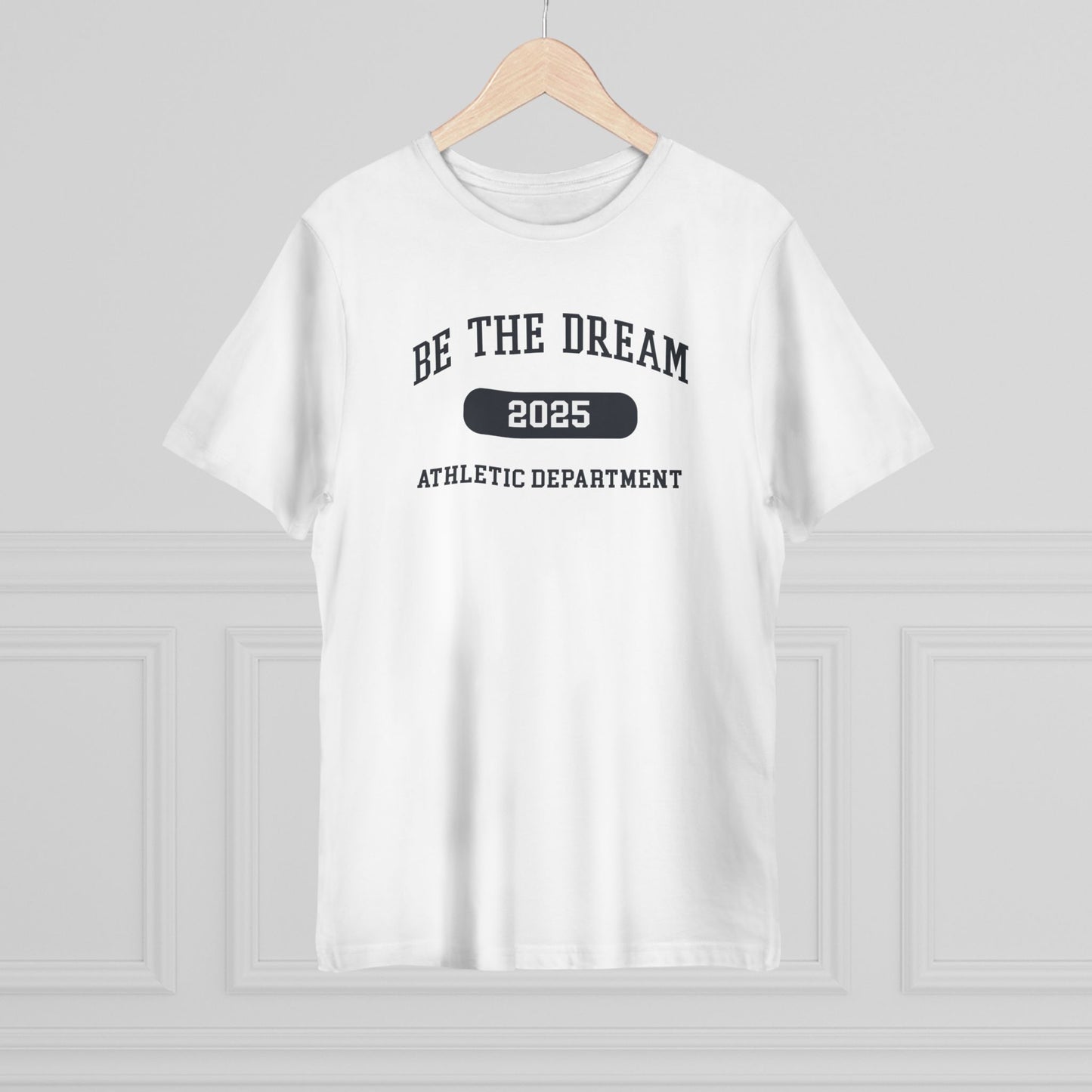 Be The Dream 2025 Athletic Department T-Shirt