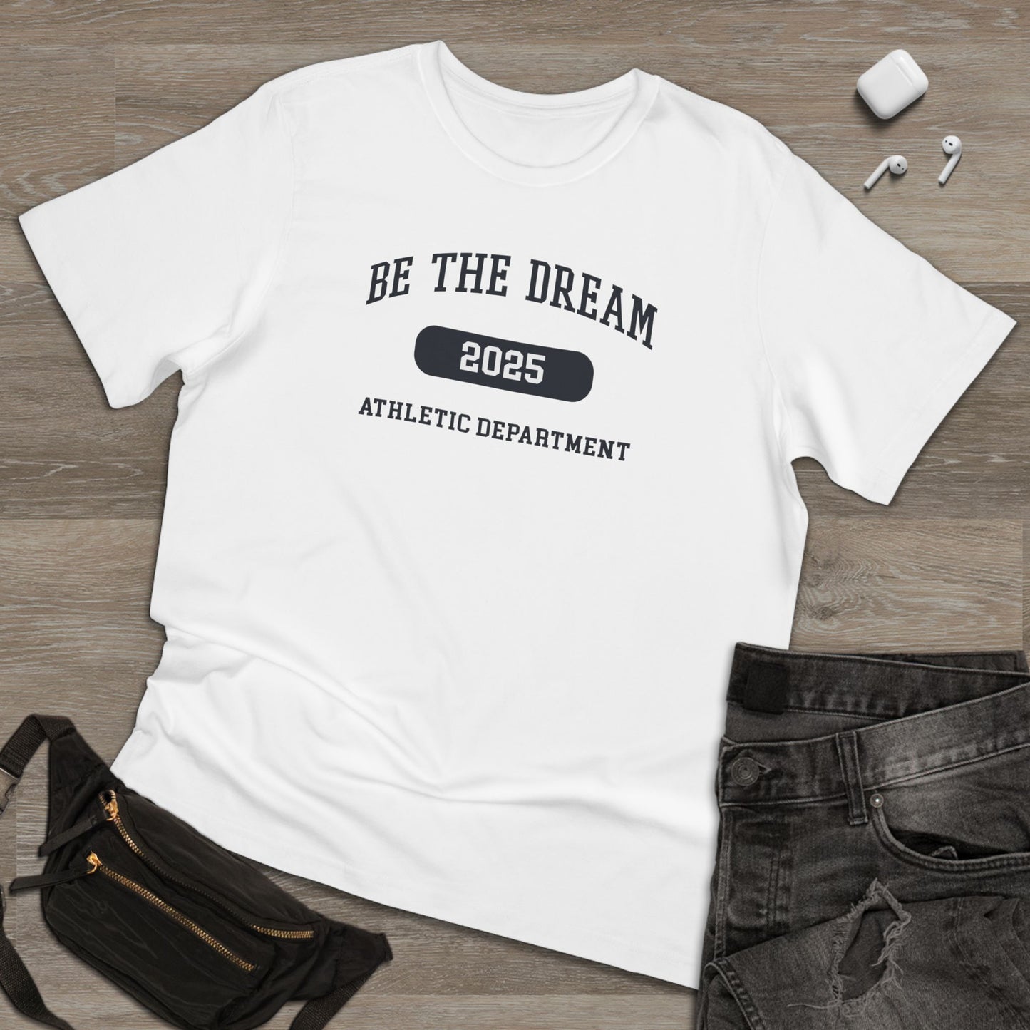 Be The Dream 2025 Athletic Department T-Shirt