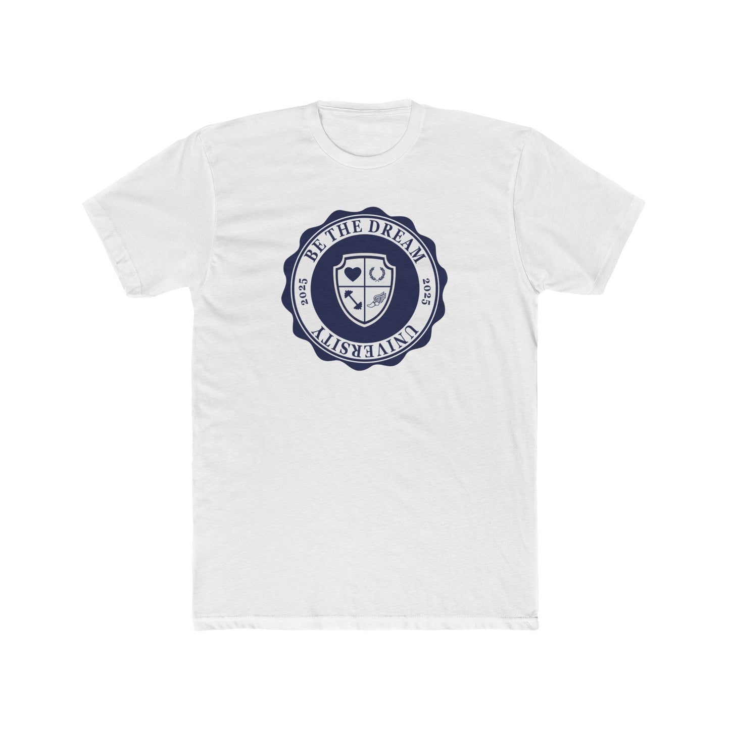 Be The Dream University Cotton Crew Tee - Motivational Graphic T-Shirt