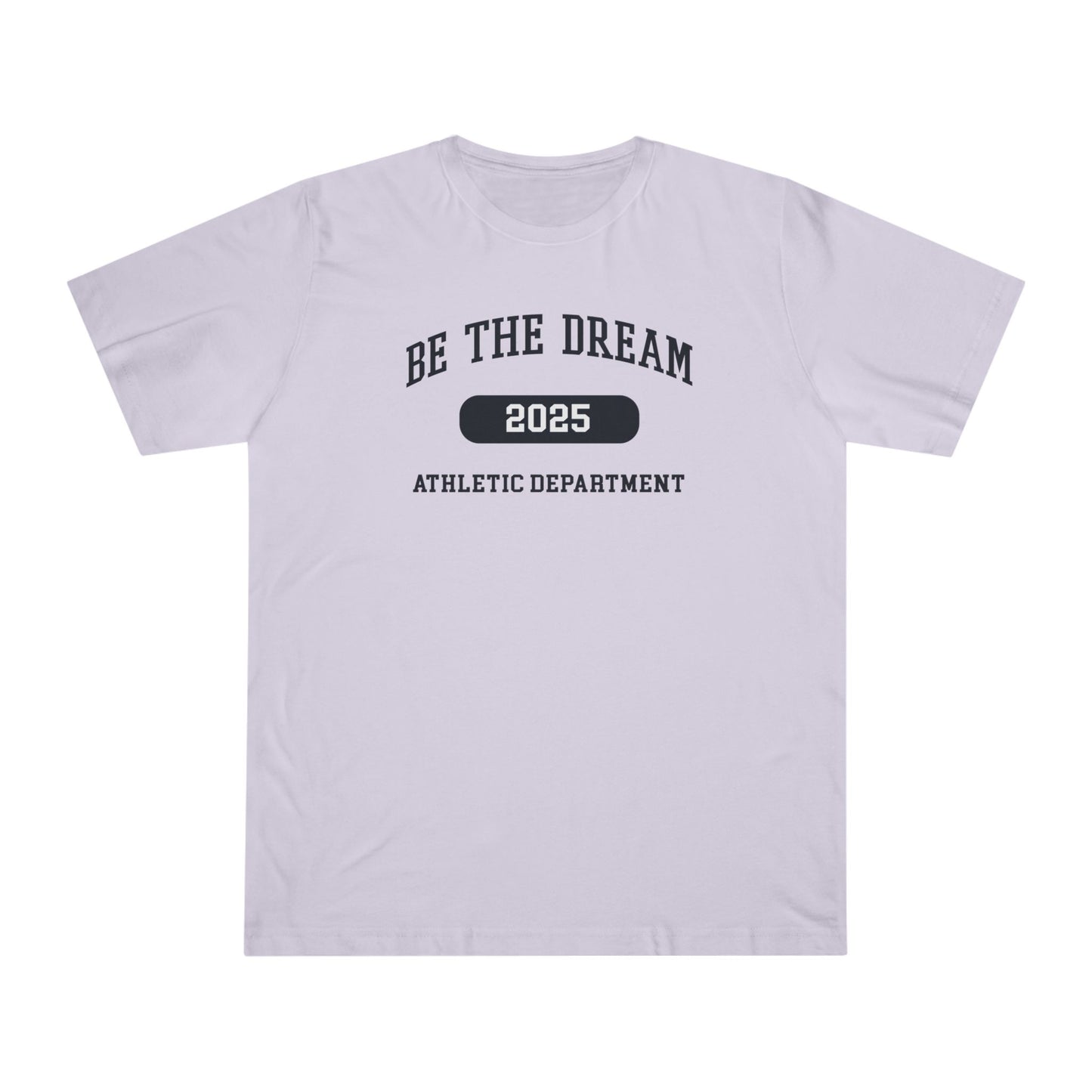 Be The Dream 2025 Athletic Department T-Shirt