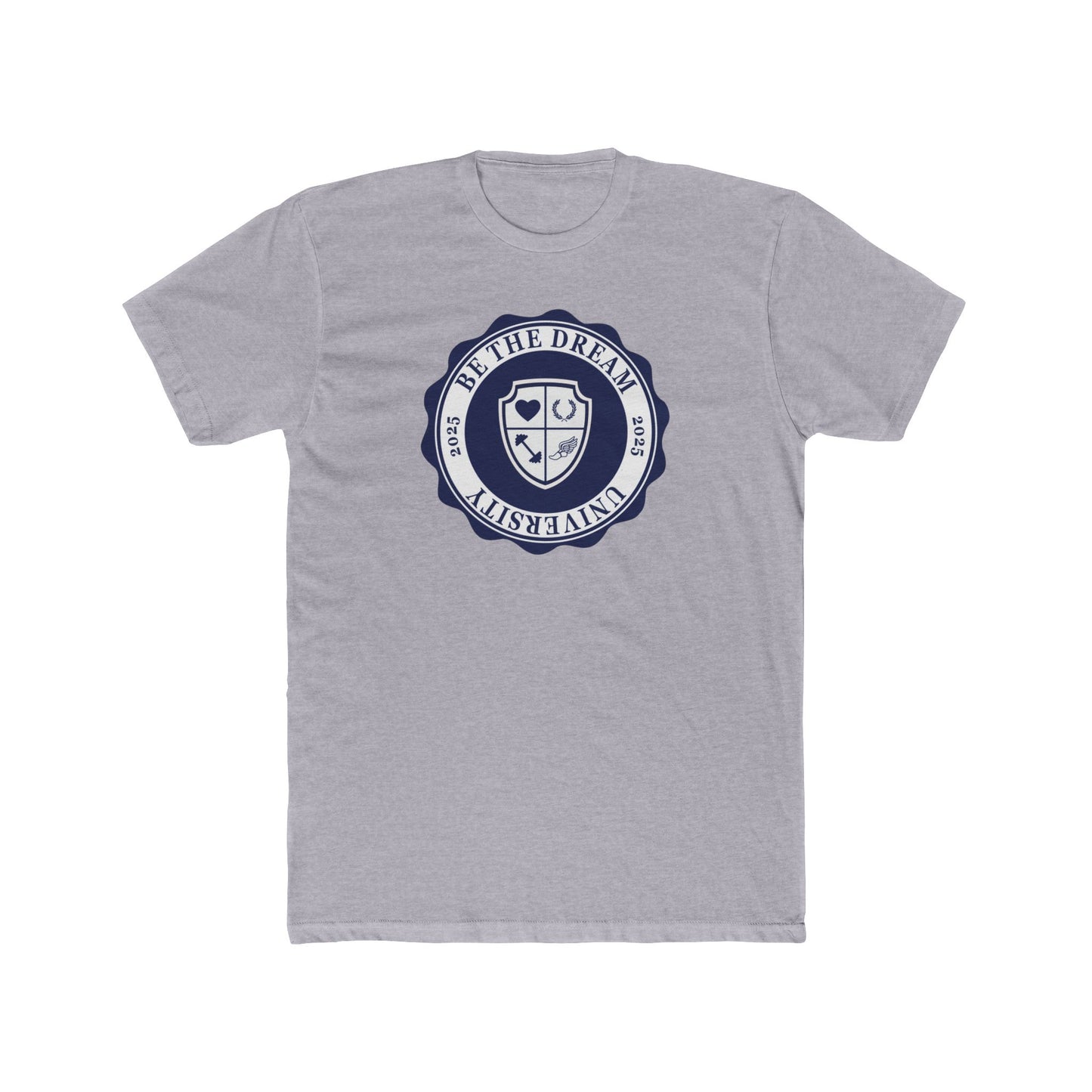 Be The Dream University Cotton Crew Tee - Motivational Graphic T-Shirt