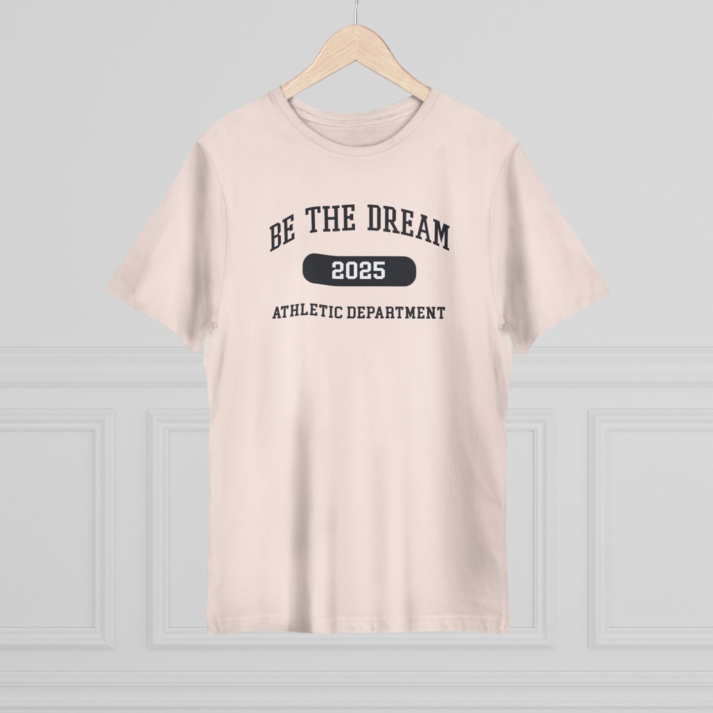 Be The Dream 2025 Athletic Department T-Shirt