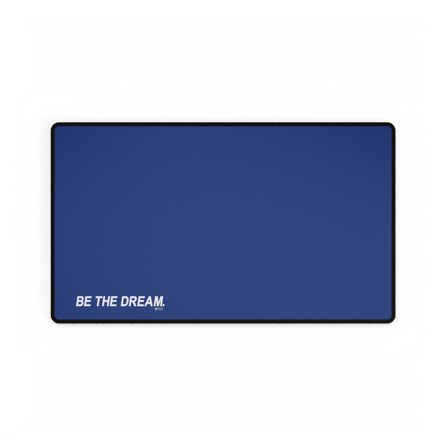 "Be The Dream" Desk Mats