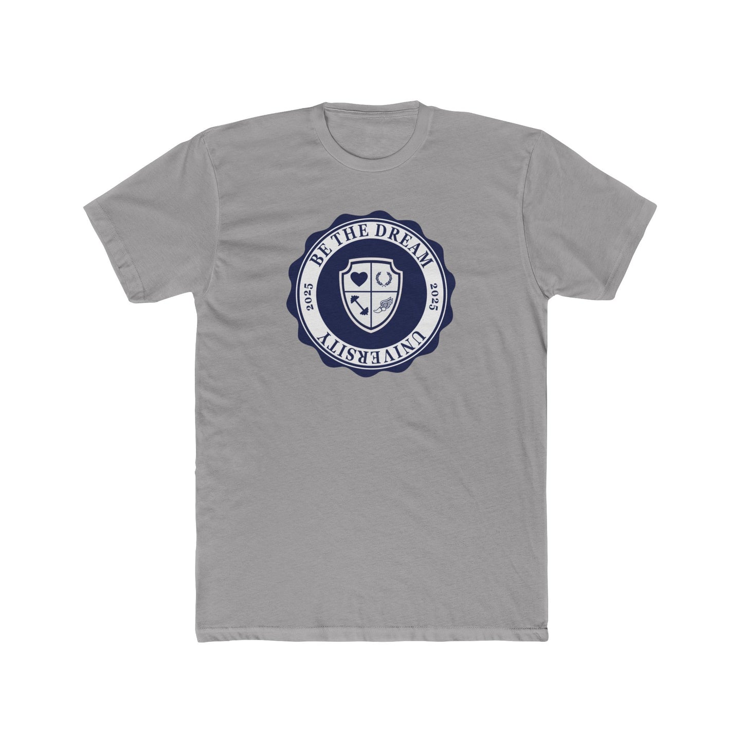 Be The Dream University Cotton Crew Tee - Motivational Graphic T-Shirt