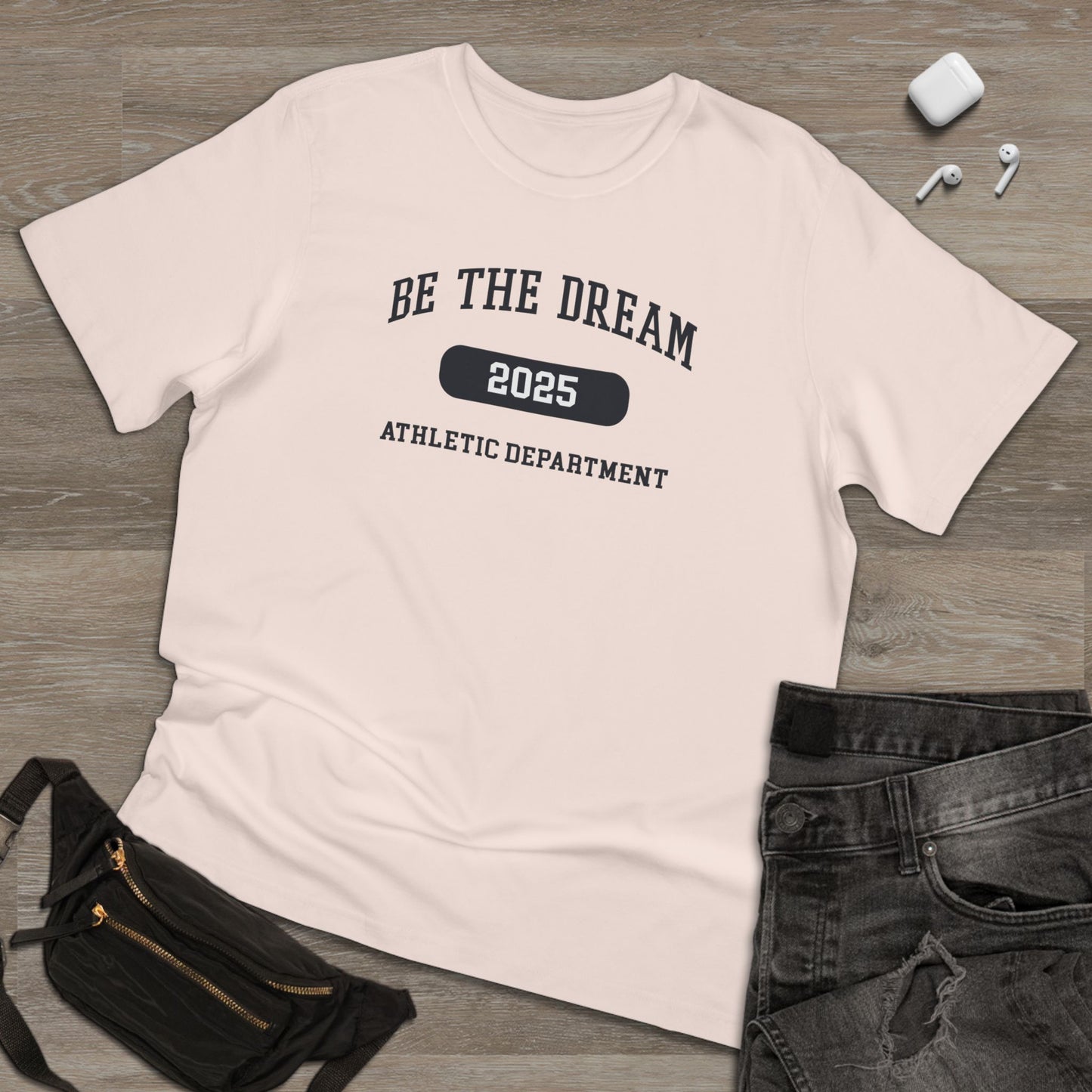 Be The Dream 2025 Athletic Department T-Shirt