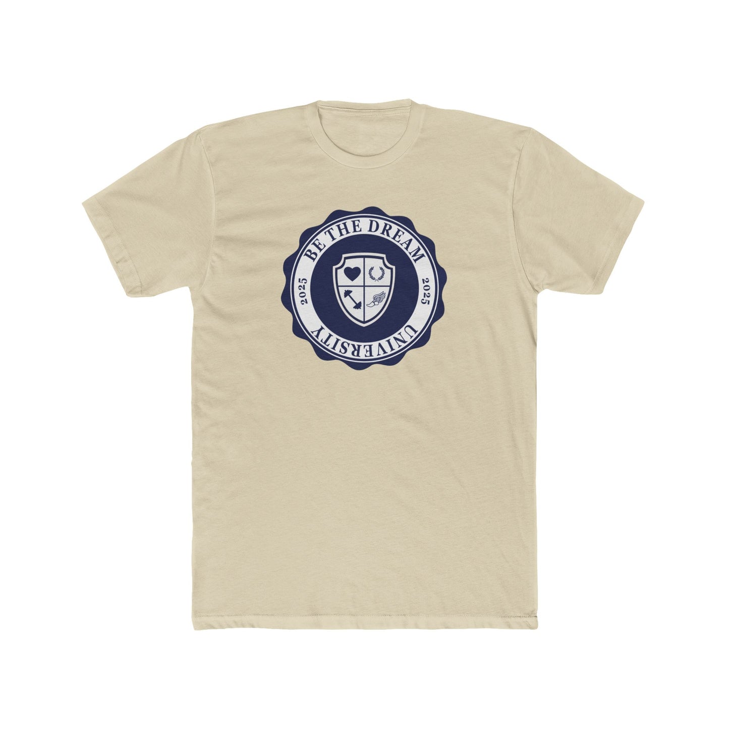 Be The Dream University Cotton Crew Tee - Motivational Graphic T-Shirt