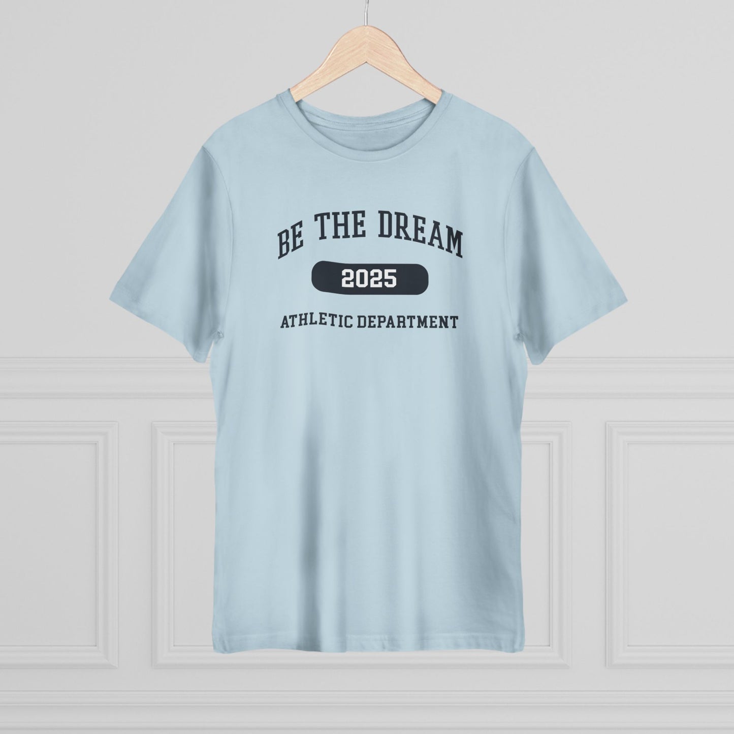 Be The Dream 2025 Athletic Department T-Shirt