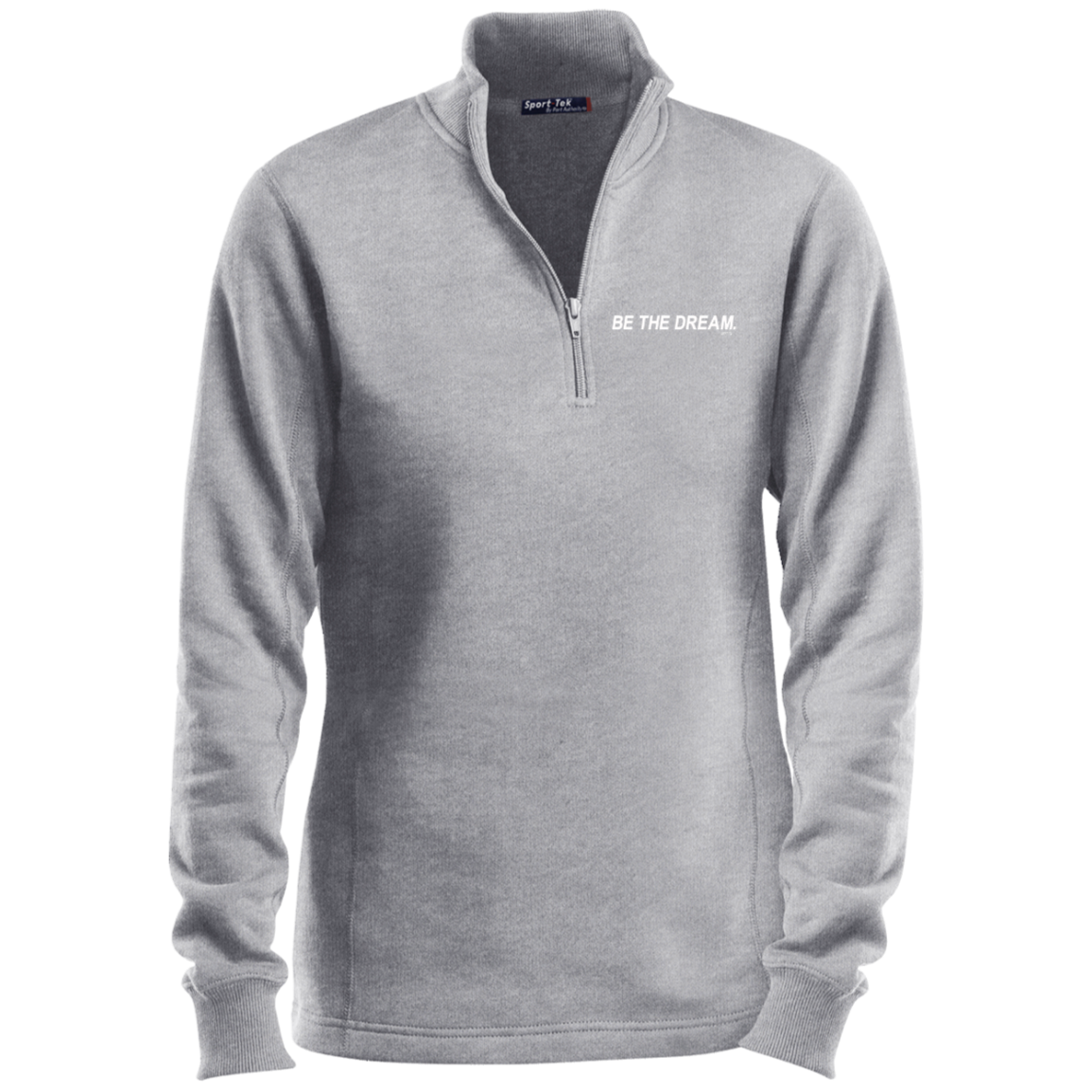 "Be The Dream" Ladies 1/4 Zip Sweatshirt