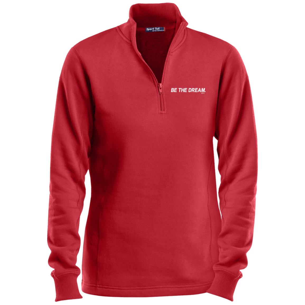 "Be The Dream" Ladies 1/4 Zip Sweatshirt