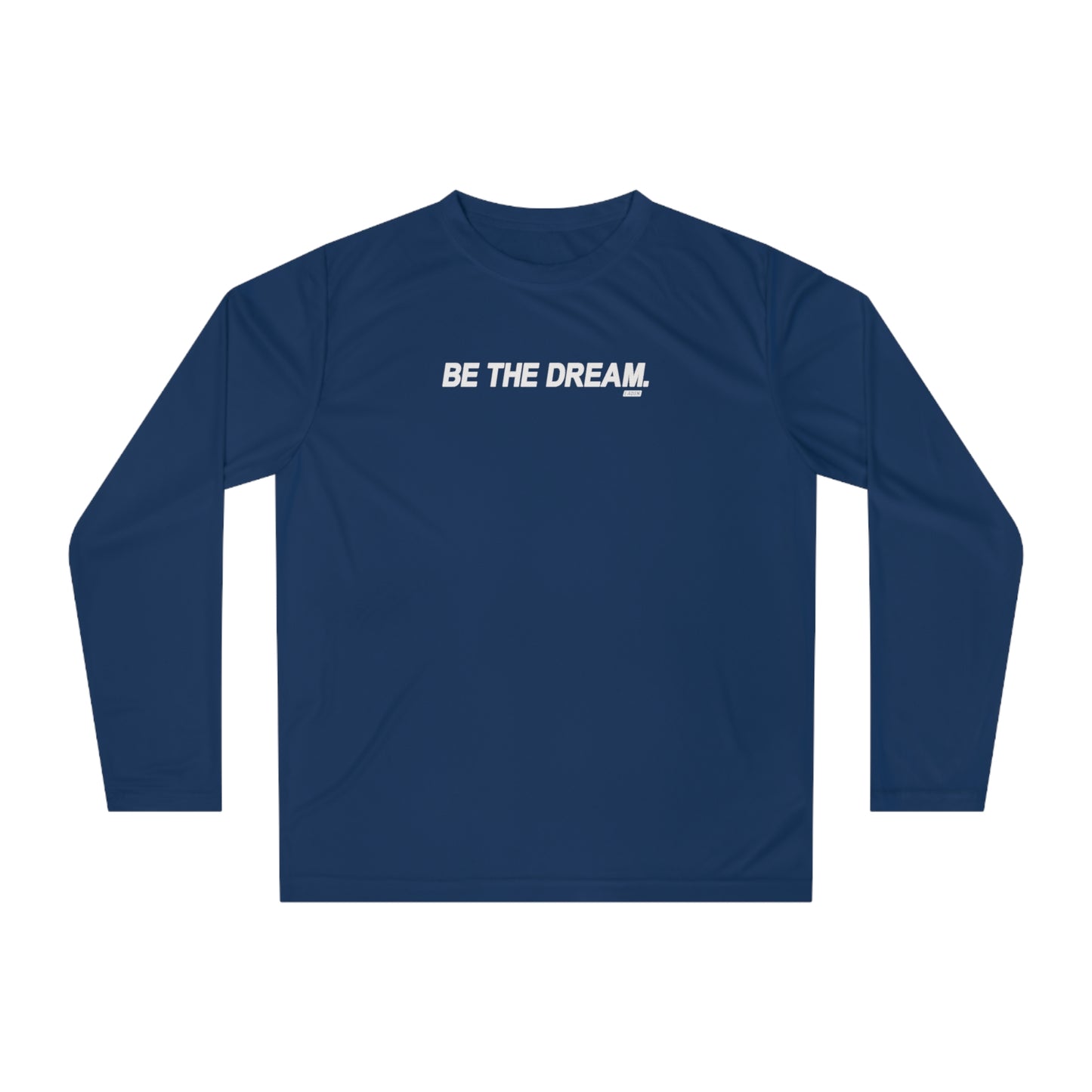 "Be The Dream" Men's Performance Long Sleeve Shirt