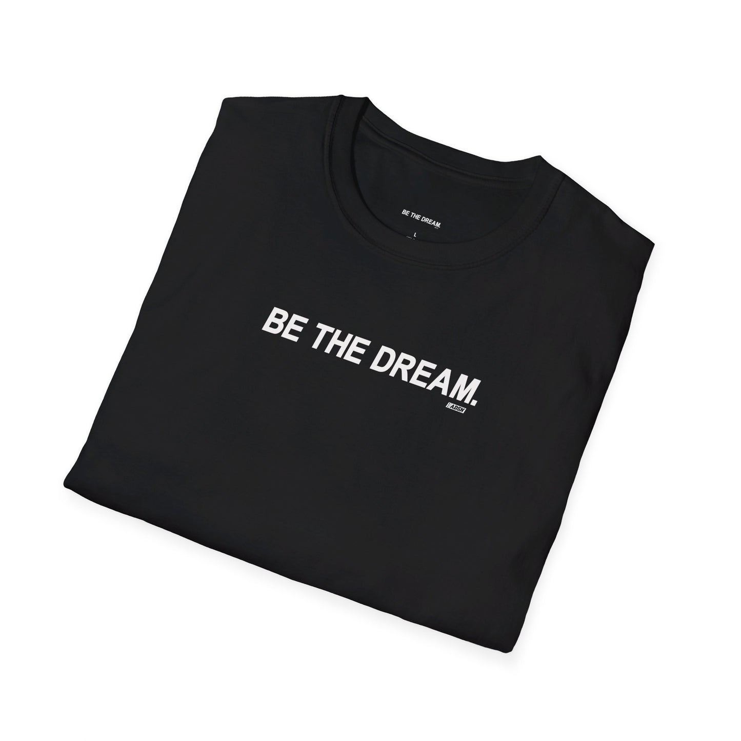 "Be The Dream" Unisex Softstyle T-Shirt