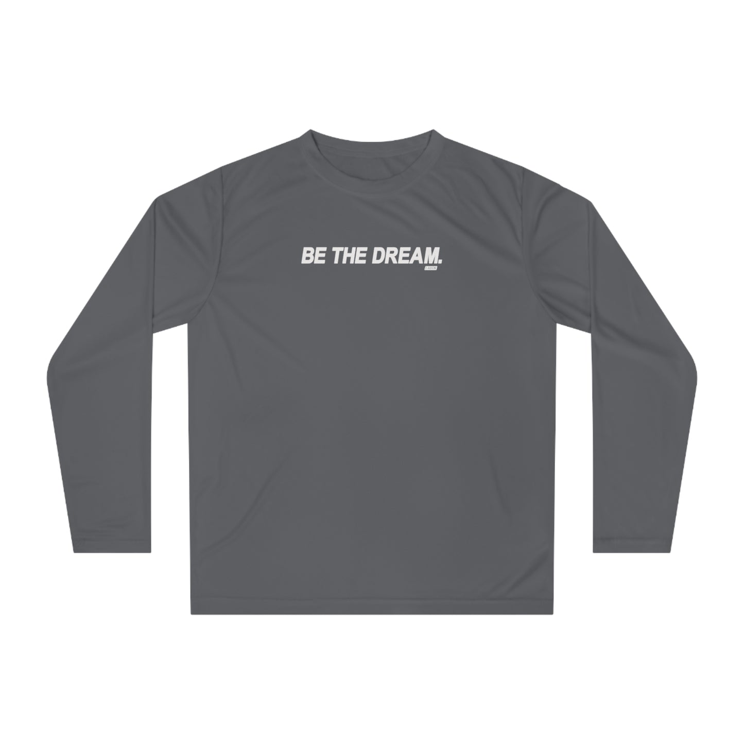 "Be The Dream" Men's Performance Long Sleeve Shirt