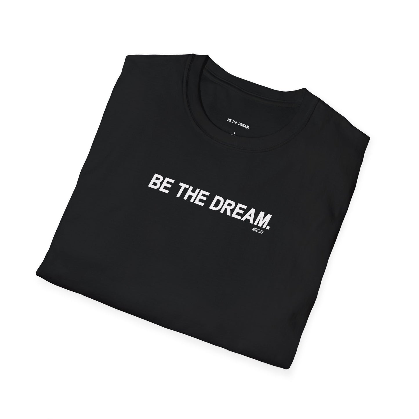 "Be The Dream" Unisex Softstyle T-Shirt