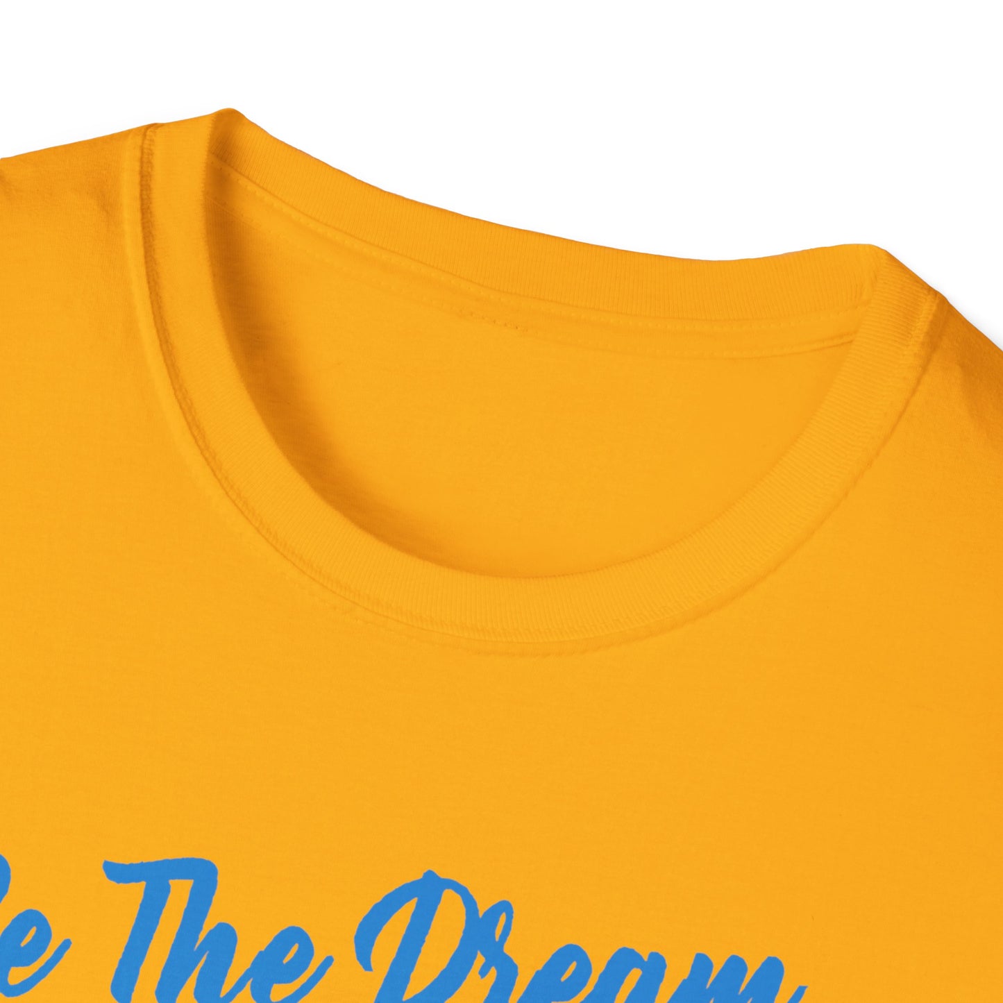 "Be The Dream" Signature Unisex Softstyle T-Shirt