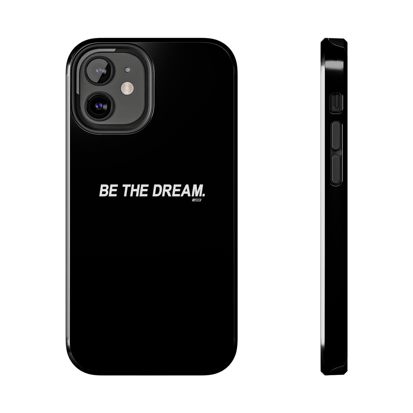 "Be The Dream" Tough Phone Cases