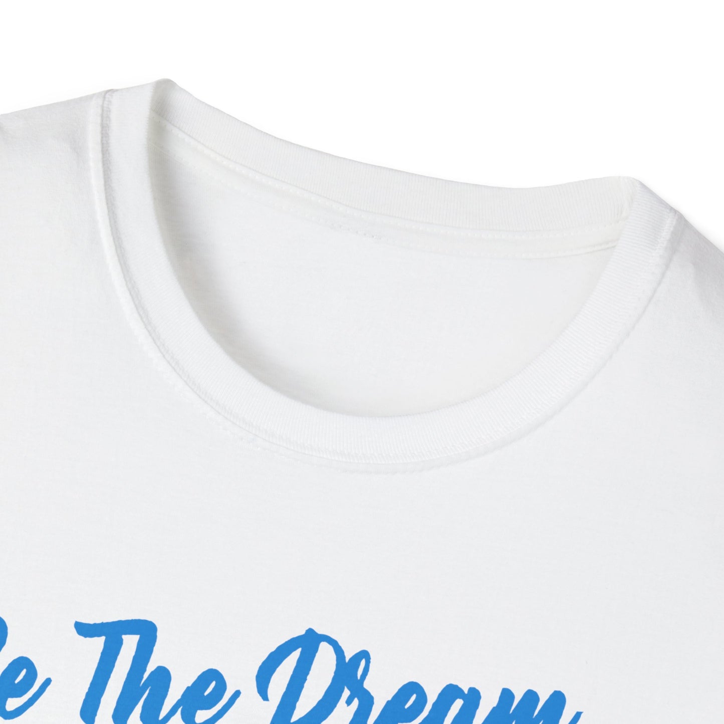 "Be The Dream" Signature Unisex Softstyle T-Shirt