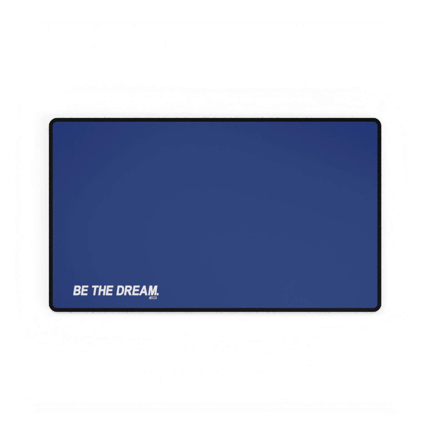 "Be The Dream" Desk Mats