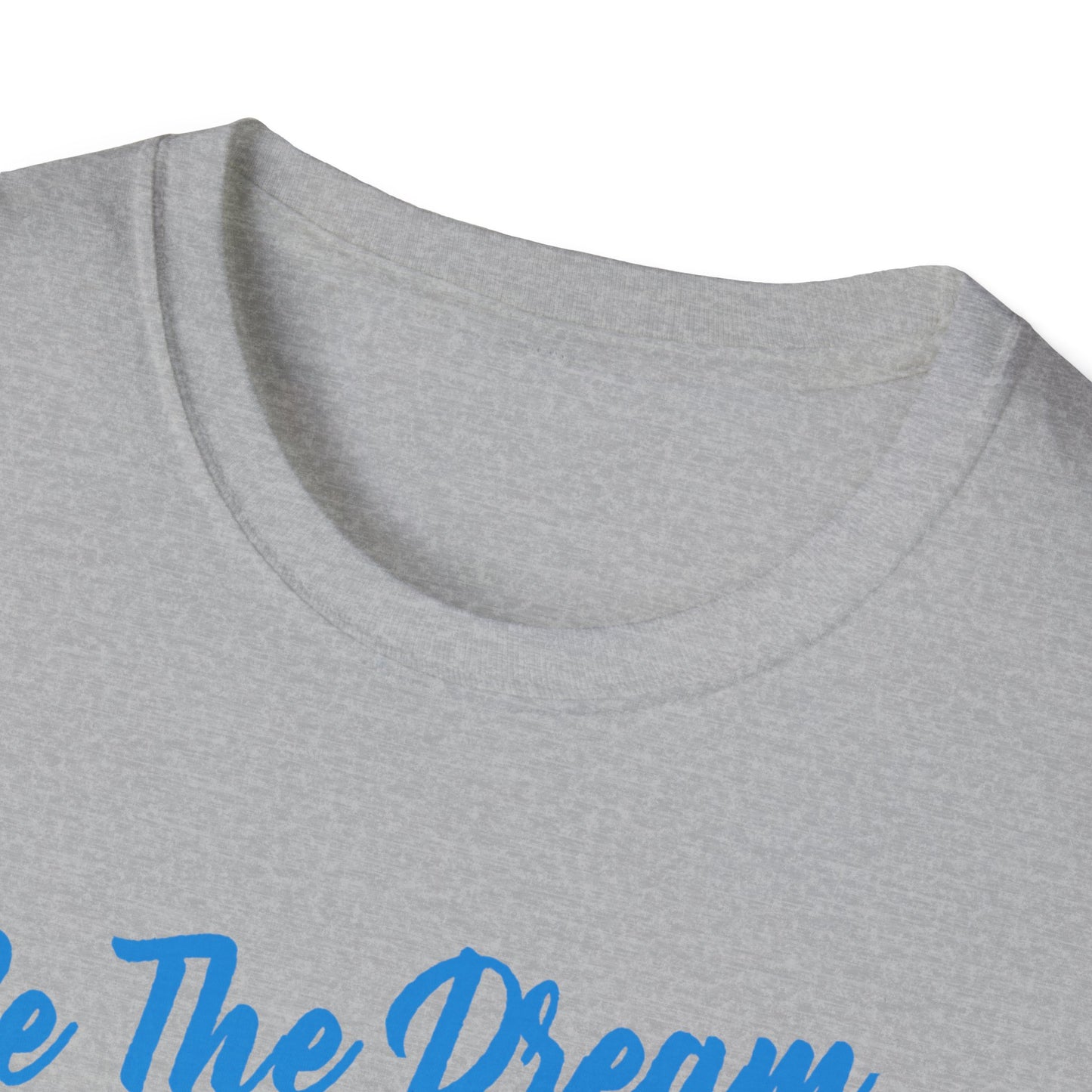 "Be The Dream" Signature Unisex Softstyle T-Shirt