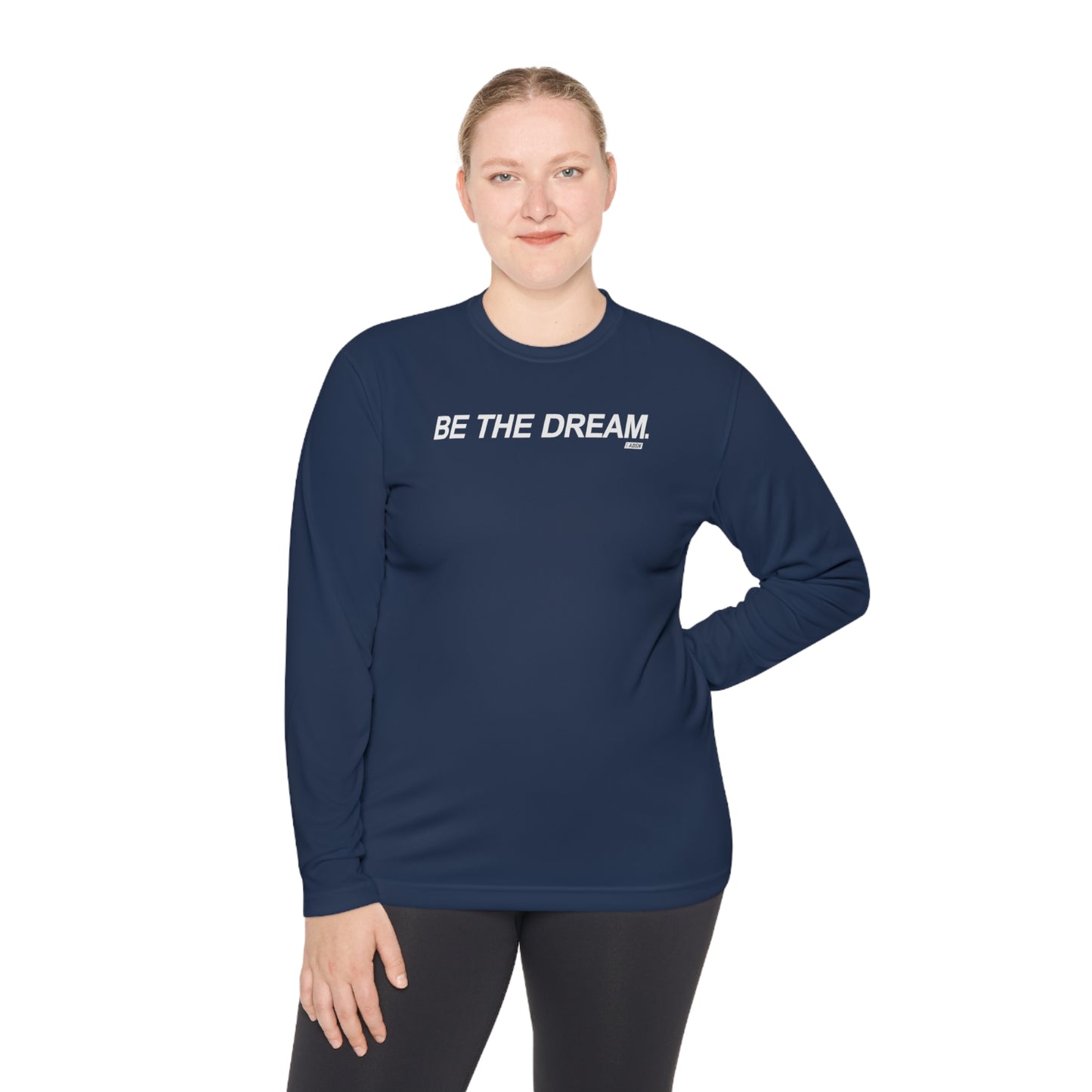 "Be The Dream" Mantra - Lightweight Long Sleeve Tee