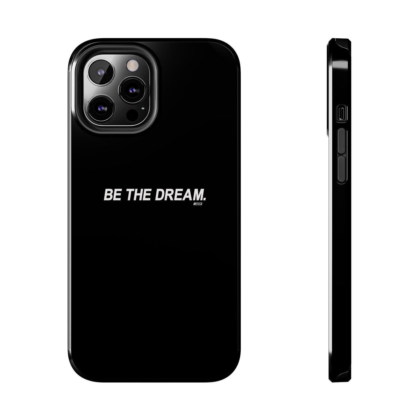 "Be The Dream" Tough Phone Cases