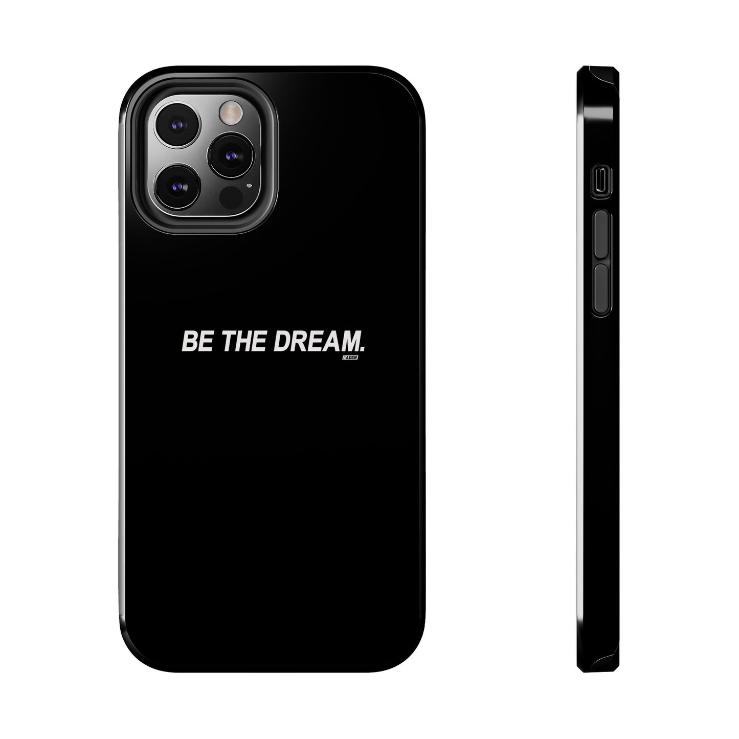 "Be The Dream" Tough Phone Cases