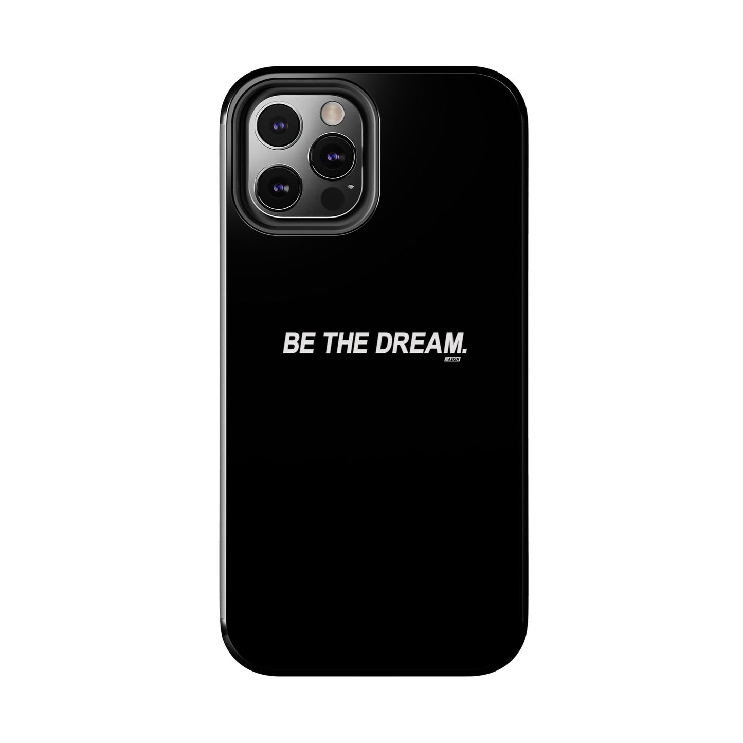 "Be The Dream" Tough Phone Cases