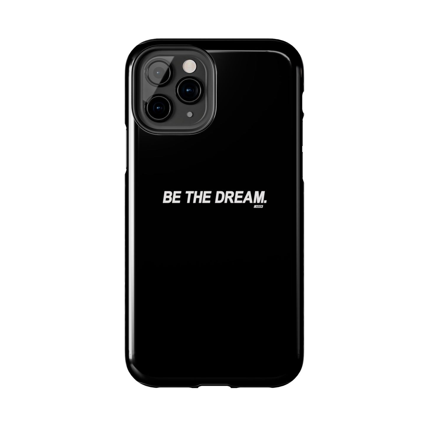 "Be The Dream" Tough Phone Cases