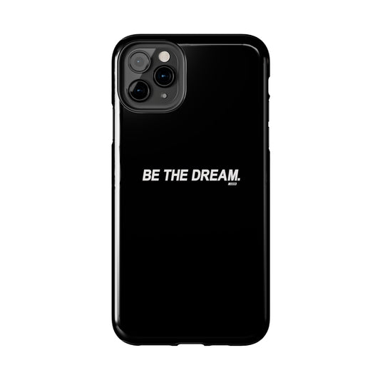 "Be The Dream" Tough Phone Cases