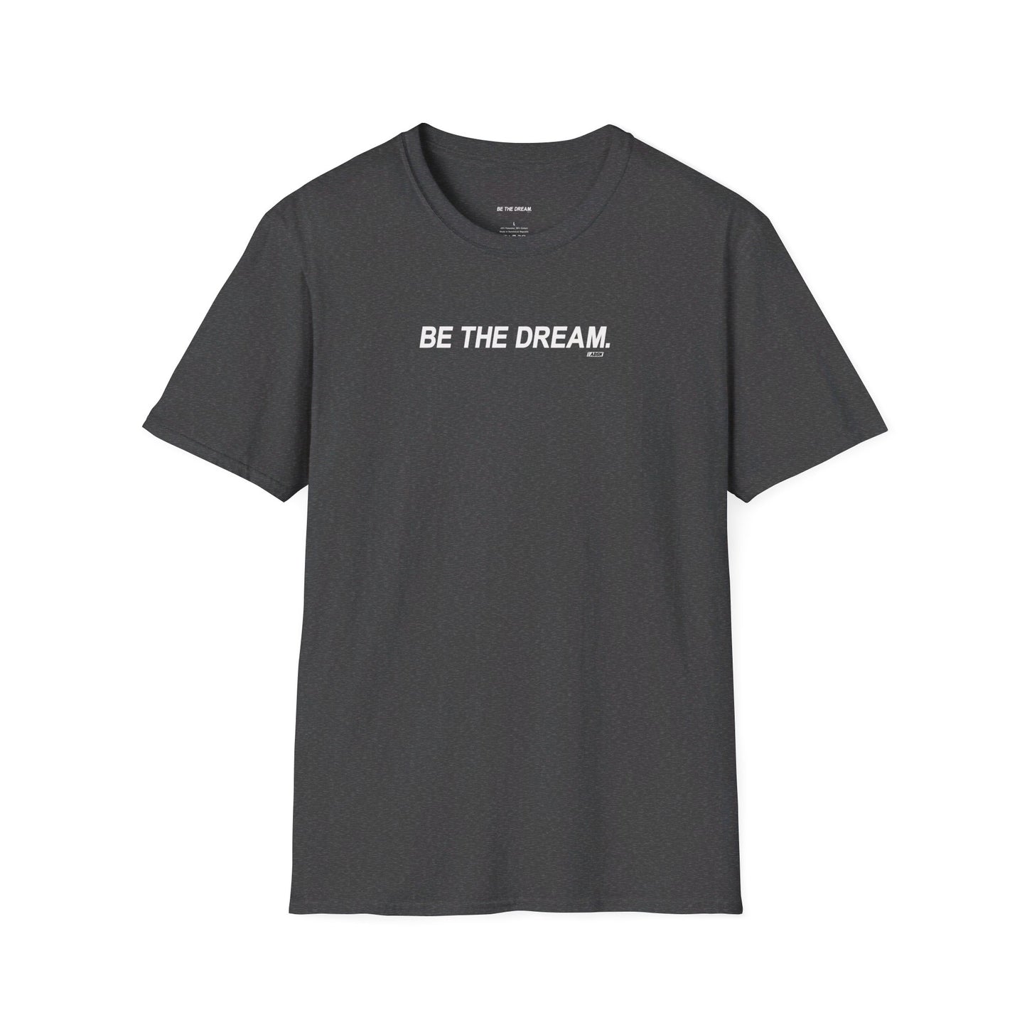 "Be The Dream" Unisex Softstyle T-Shirt