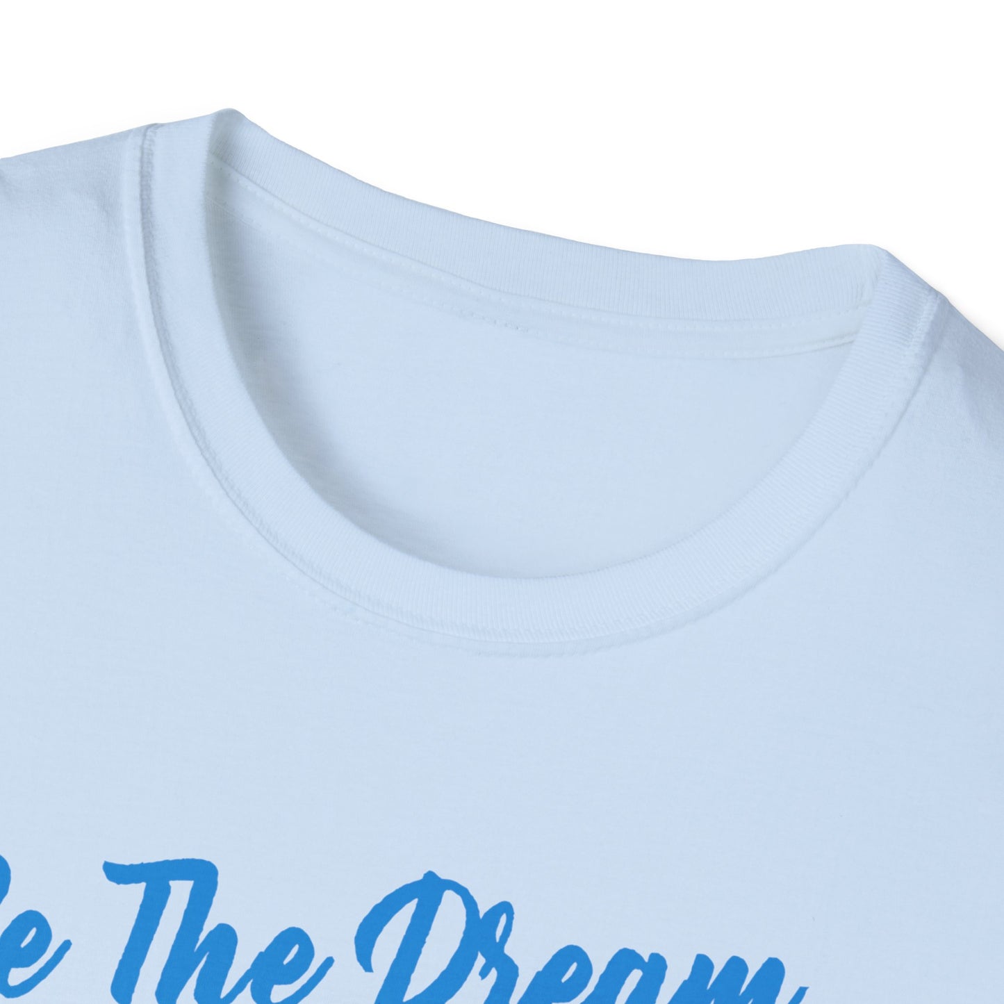 "Be The Dream" Signature Unisex Softstyle T-Shirt