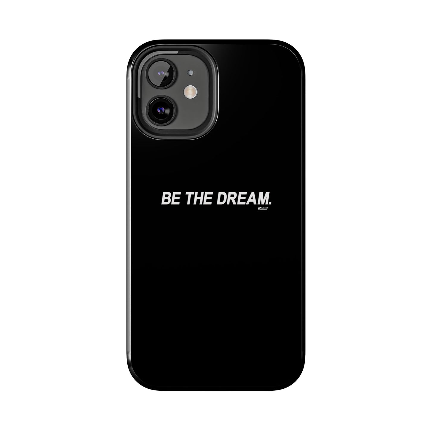 "Be The Dream" Tough Phone Cases