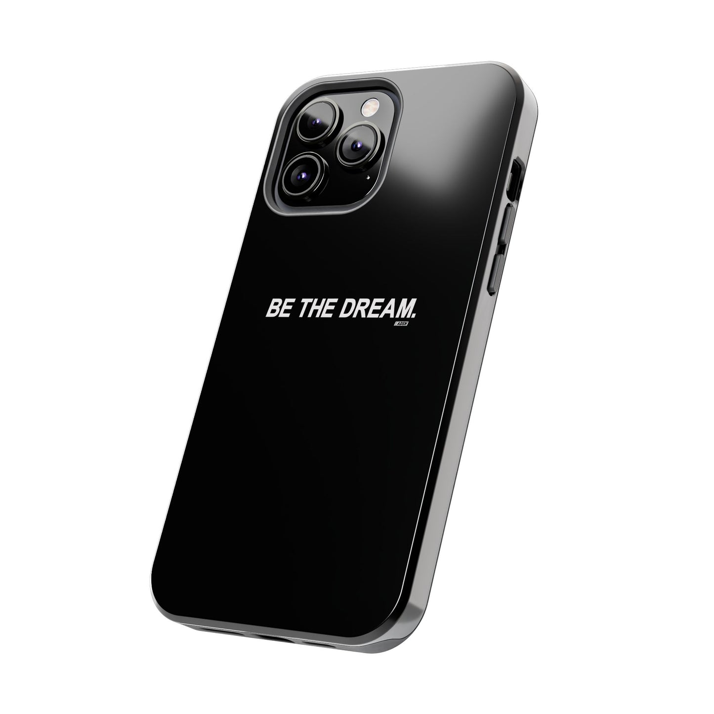 "Be The Dream" Tough Phone Cases