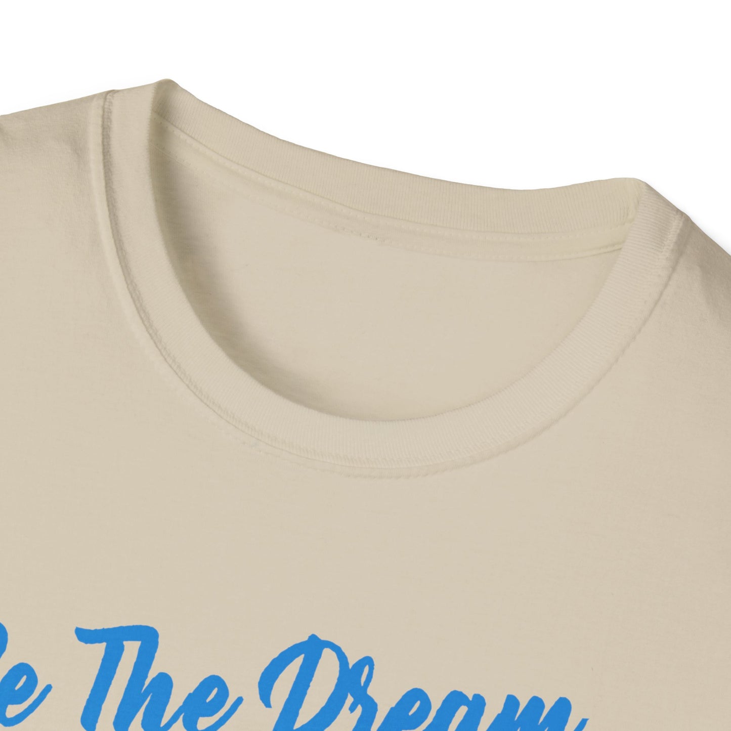 "Be The Dream" Signature Unisex Softstyle T-Shirt