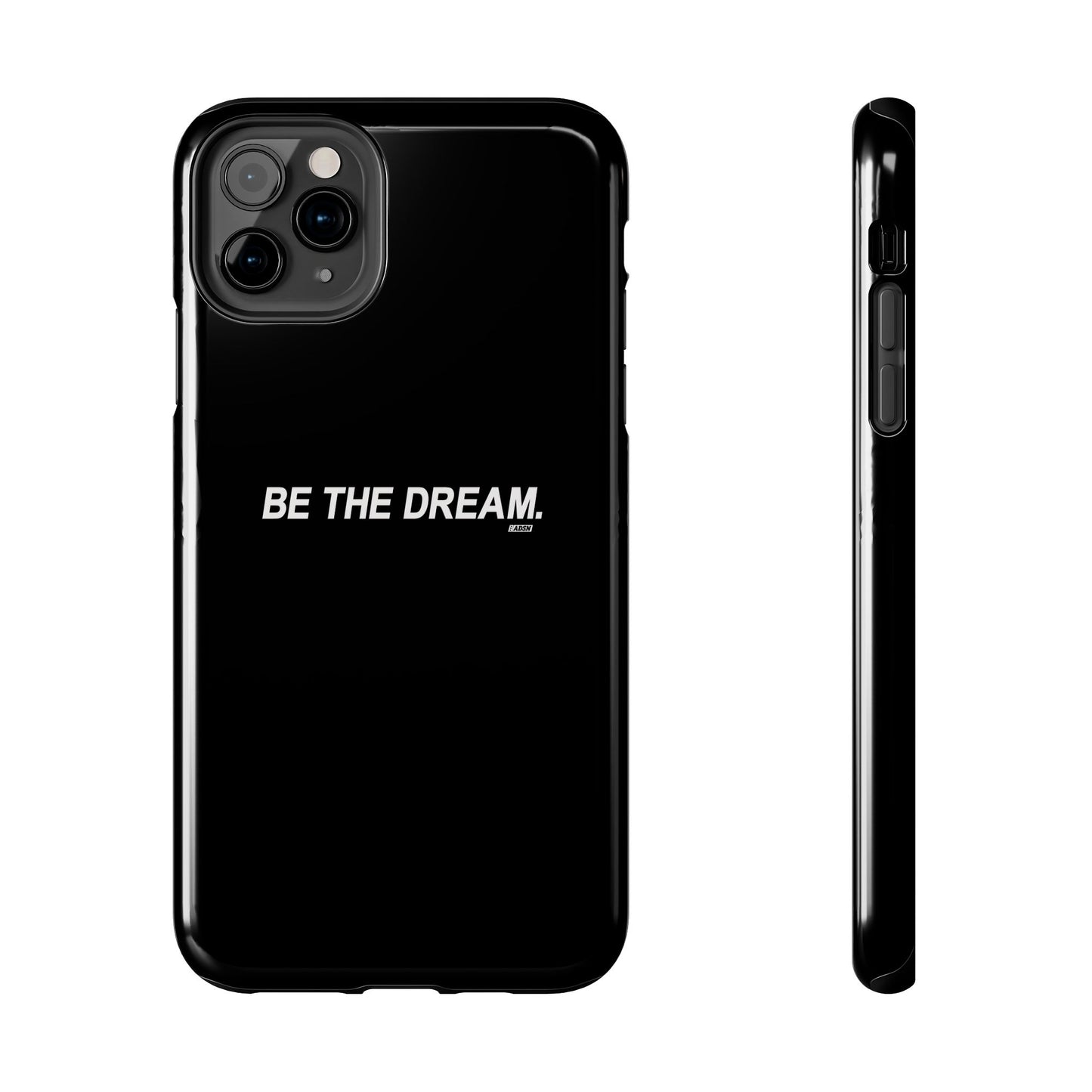 "Be The Dream" Tough Phone Cases