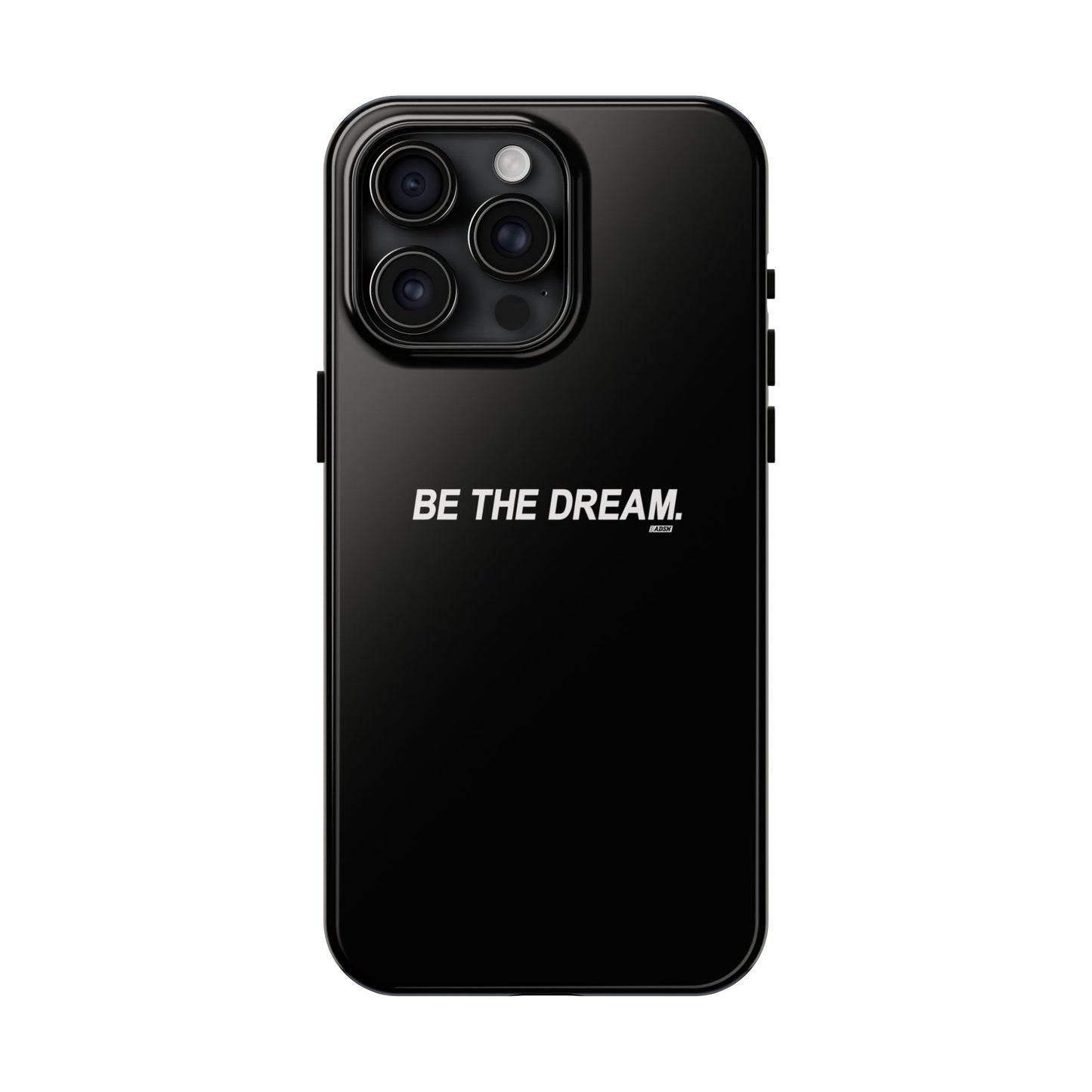 "Be The Dream" Tough Phone Cases