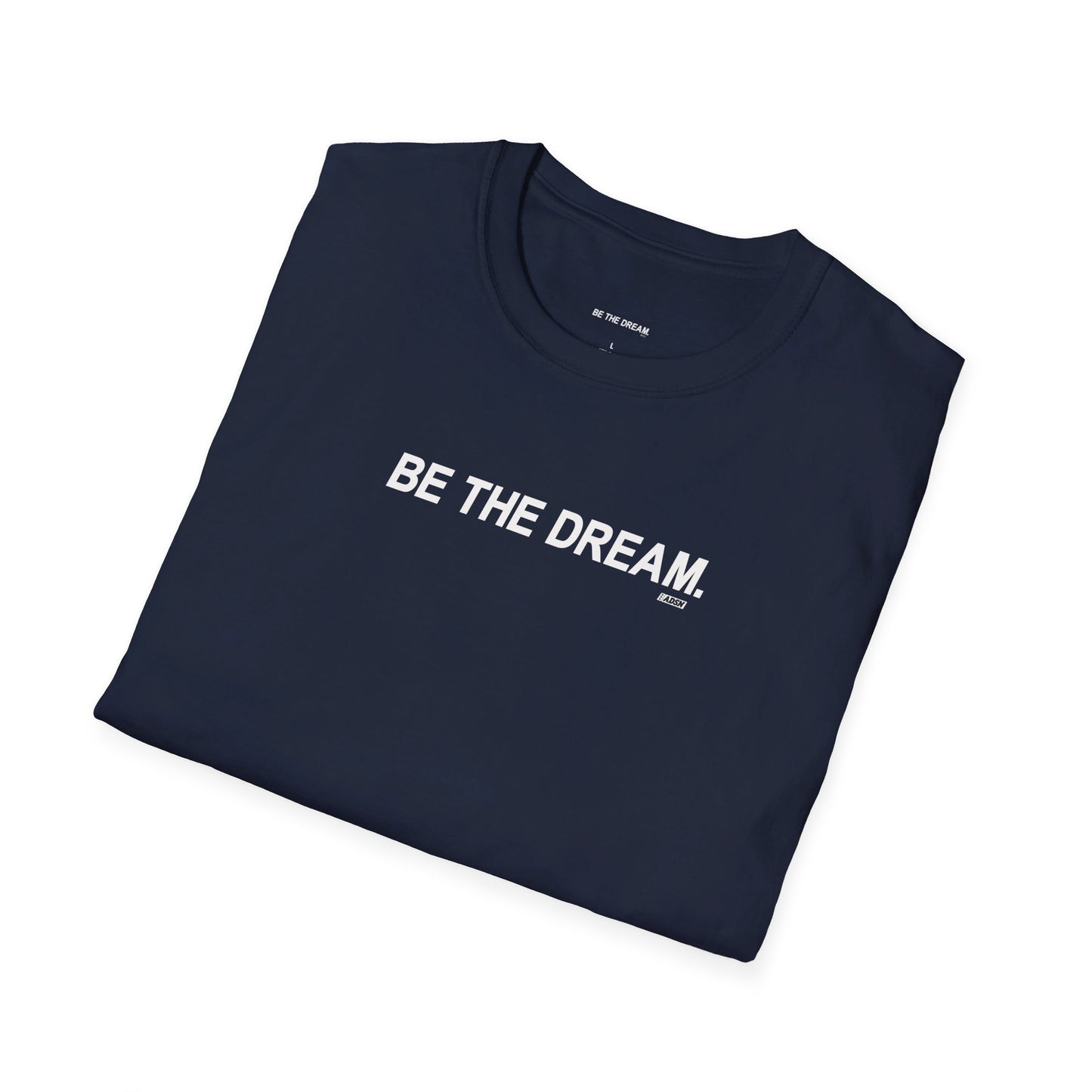 "Be The Dream" Unisex Softstyle T-Shirt