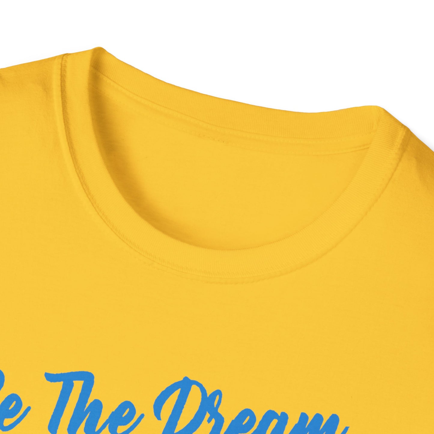 "Be The Dream" Signature Unisex Softstyle T-Shirt