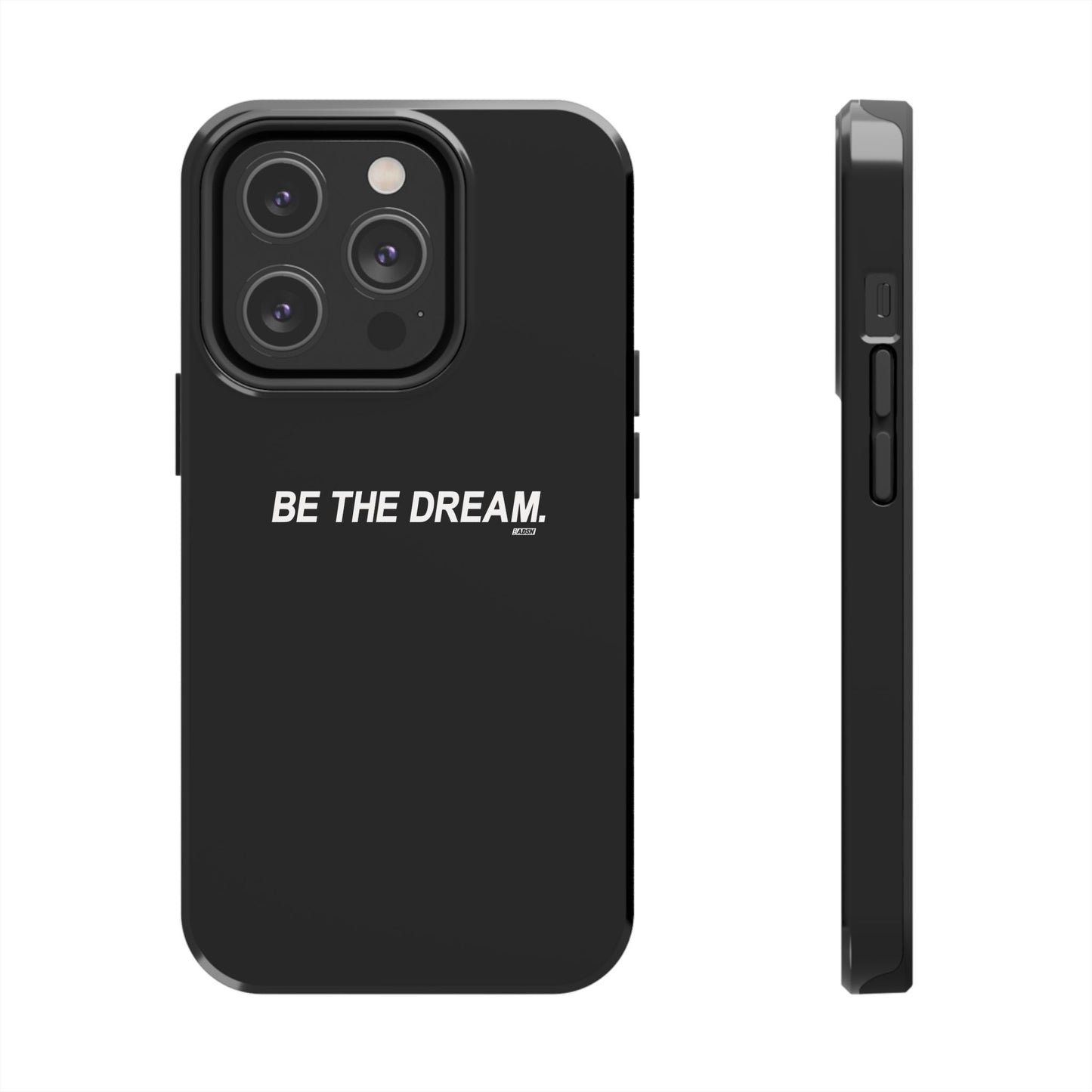 "Be The Dream" Tough Phone Cases