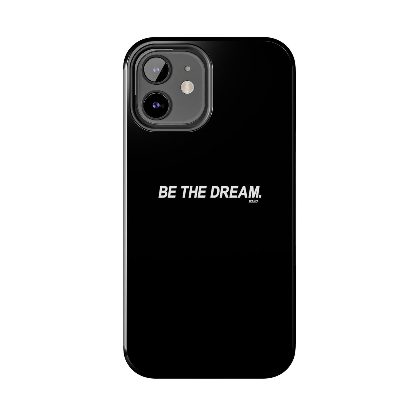 "Be The Dream" Tough Phone Cases