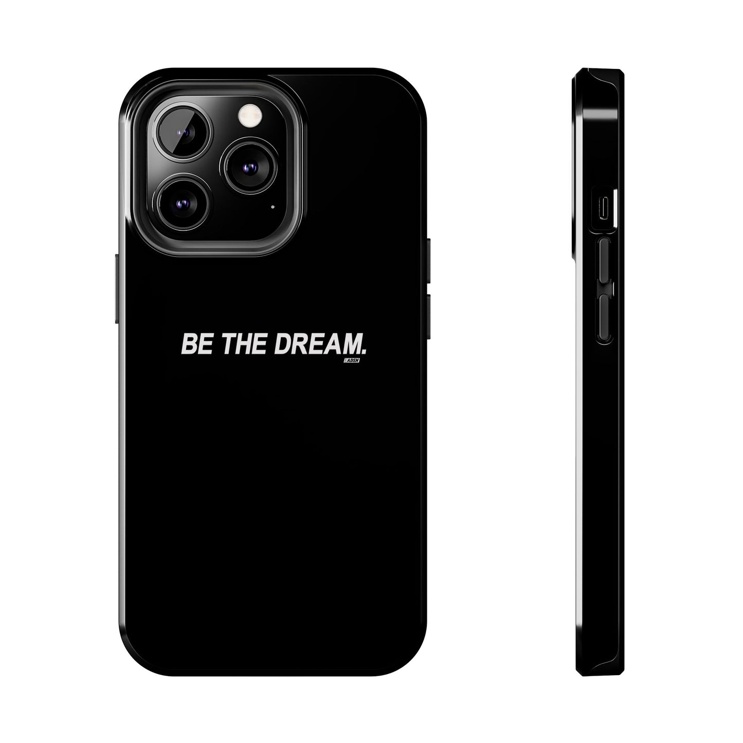 "Be The Dream" Tough Phone Cases