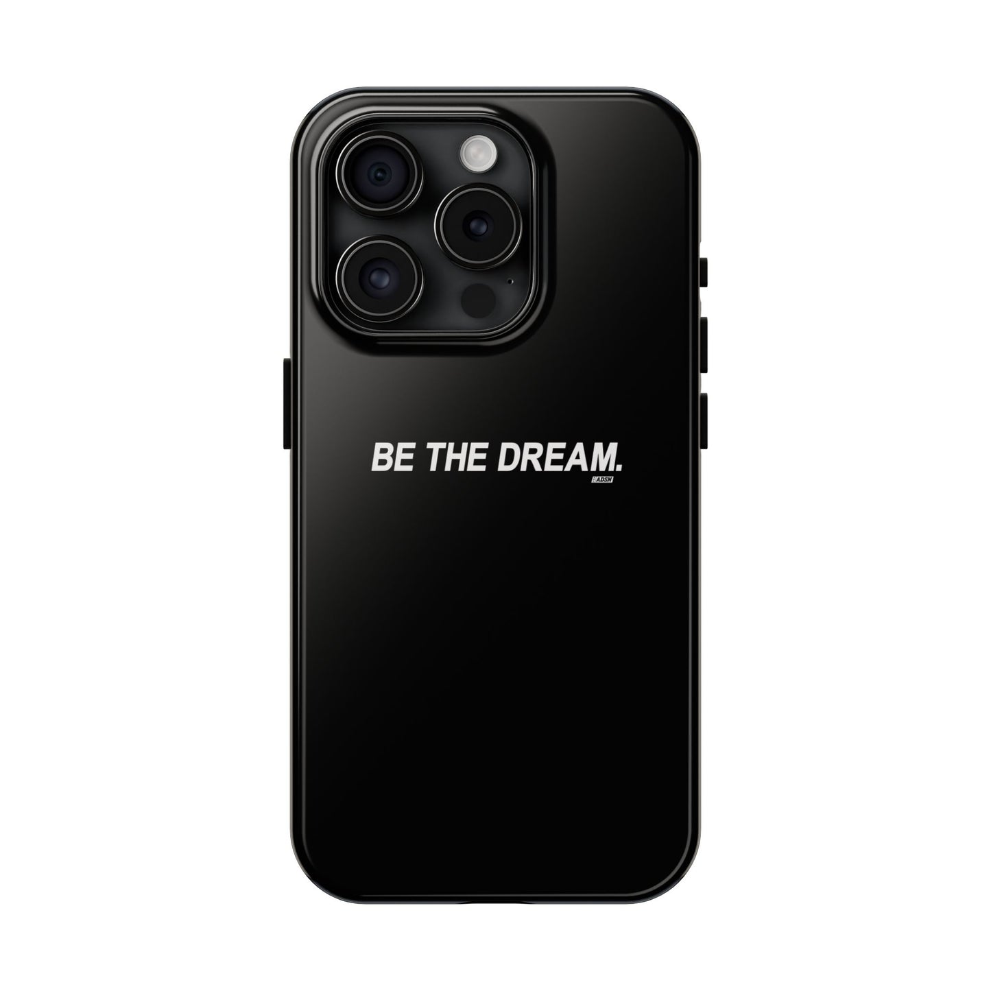 "Be The Dream" Tough Phone Cases