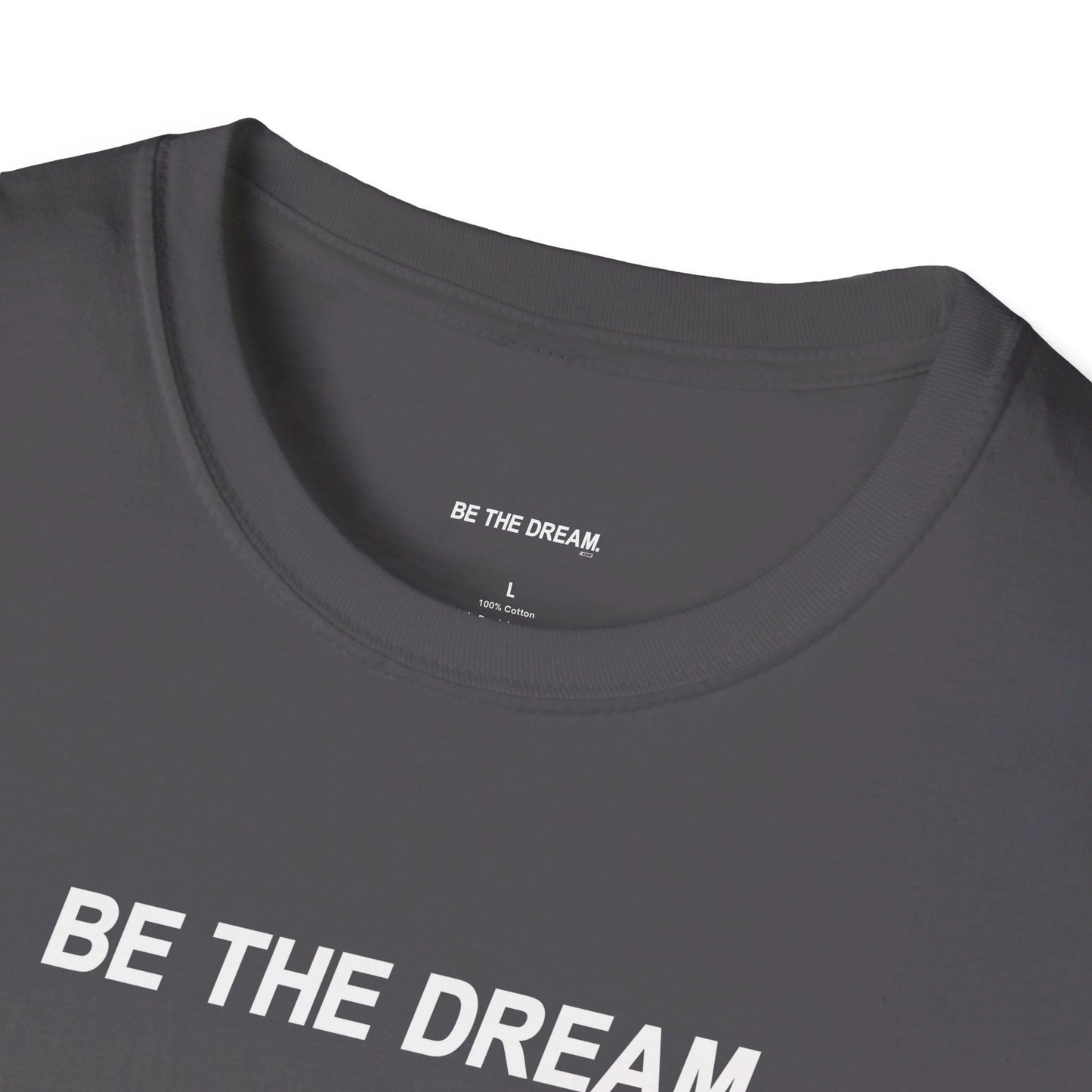 "Be The Dream" Unisex Softstyle T-Shirt