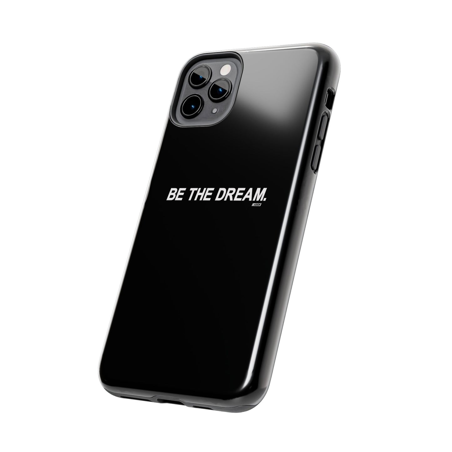 "Be The Dream" Tough Phone Cases