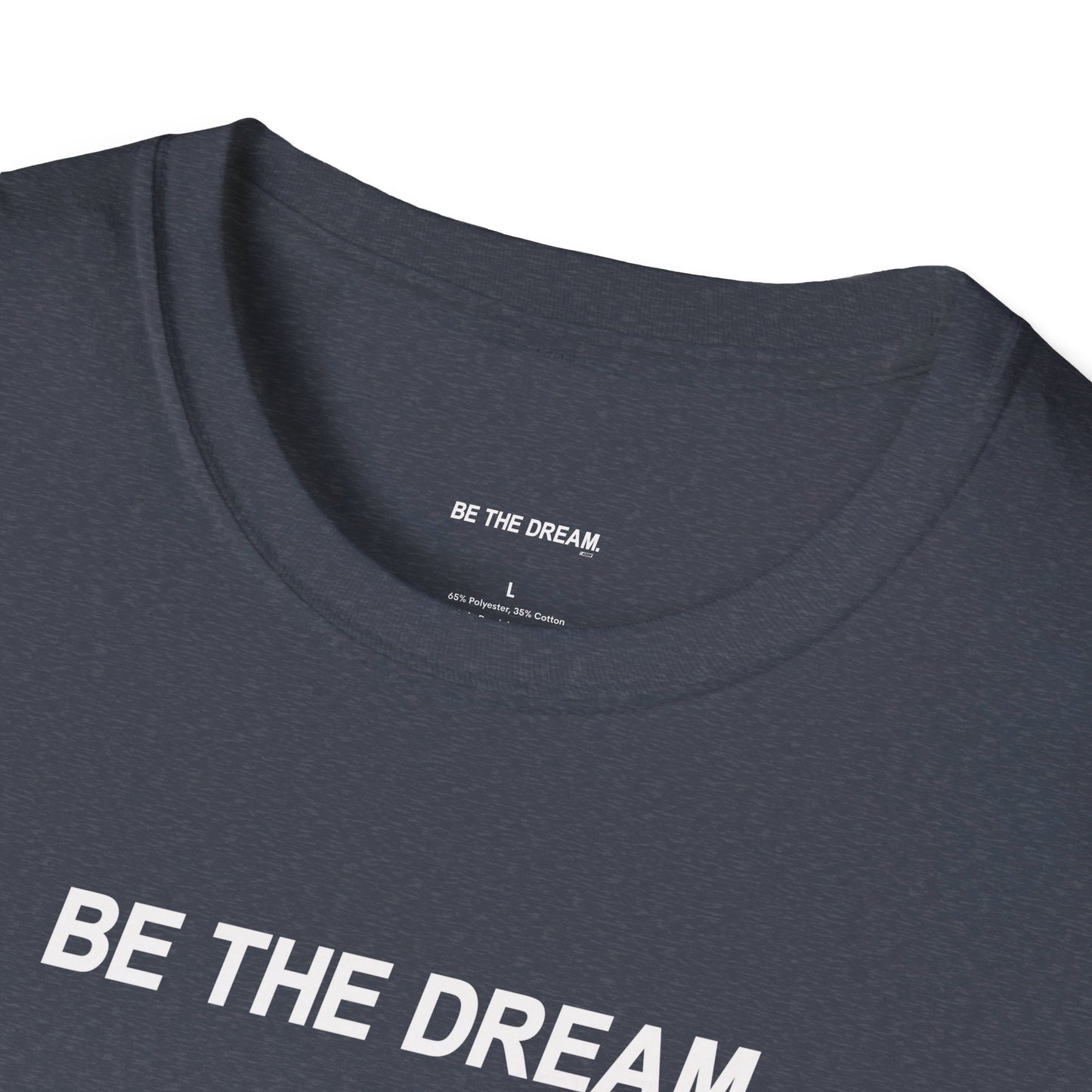 "Be The Dream" Unisex Softstyle T-Shirt