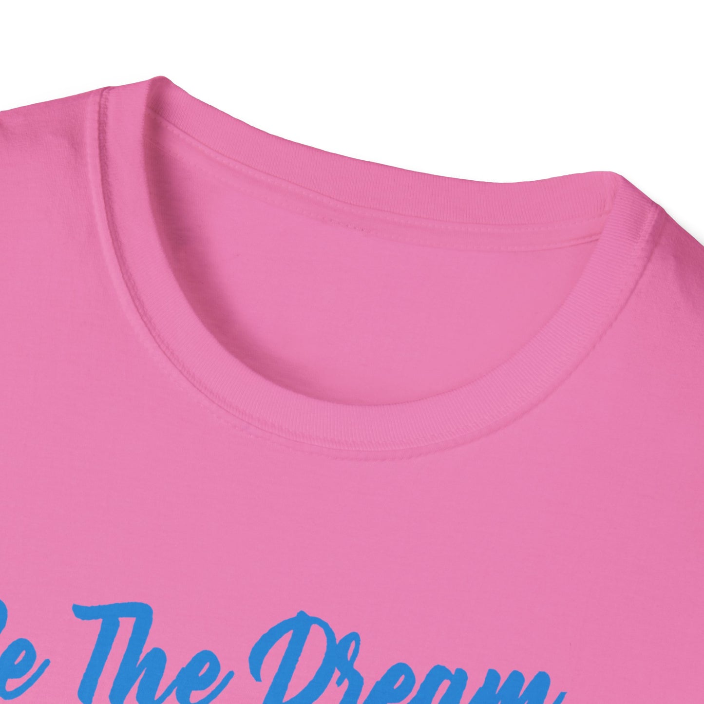 "Be The Dream" Signature Unisex Softstyle T-Shirt