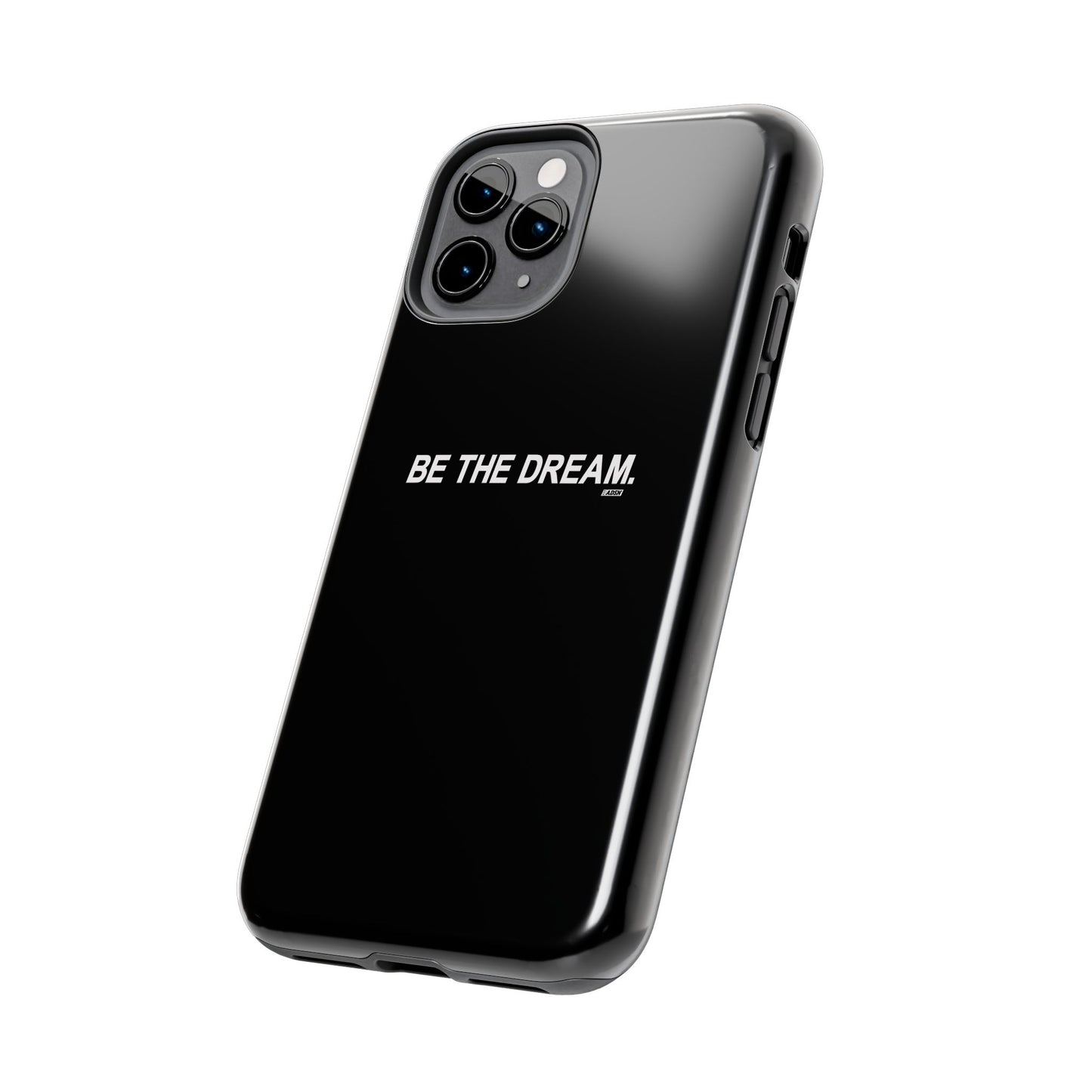 "Be The Dream" Tough Phone Cases