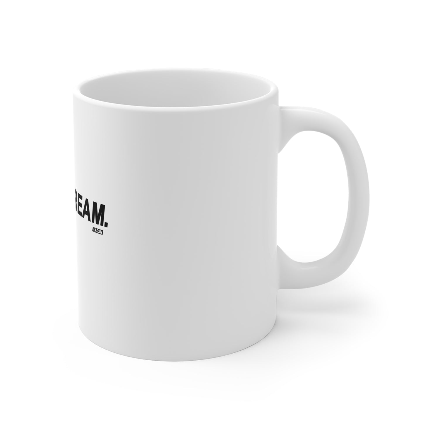 "Be The Dream" Mug 11oz