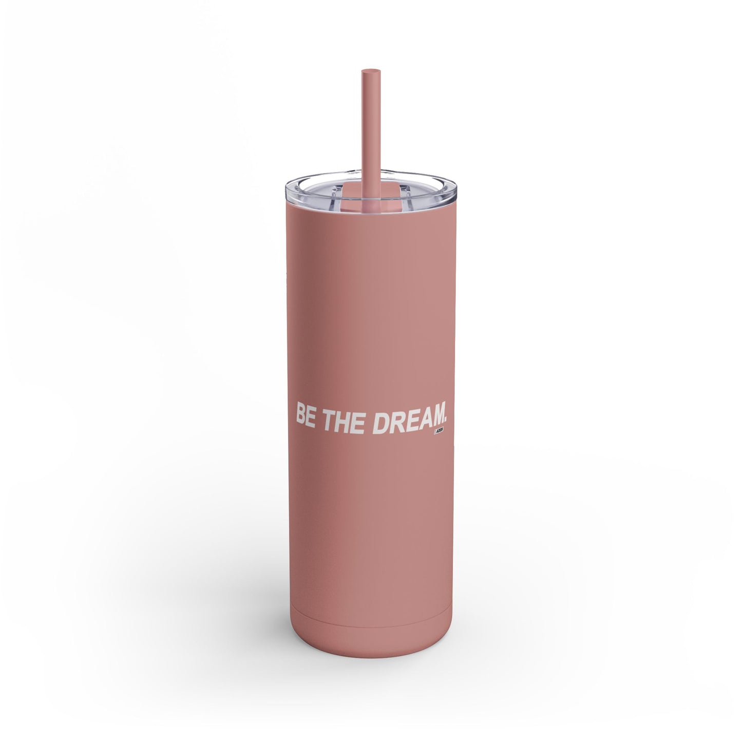 "Be The Dream" Skinny Matte Tumbler, 20oz